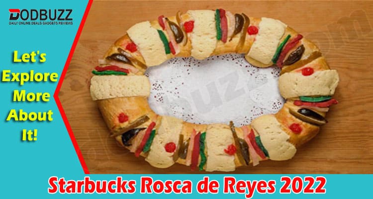 Latest News Starbucks Rosca de Reyes