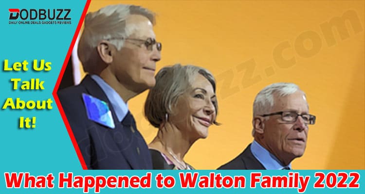 Latest News What Happened to Walton Family