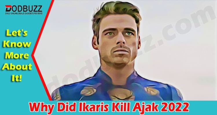 Latest News Why Did Ikaris Kill Ajak
