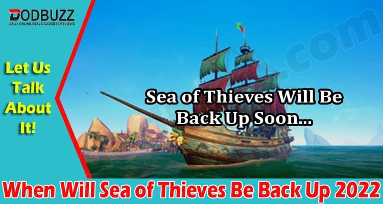 Gaming Tips When Will Sea of Thieves Be Back Up