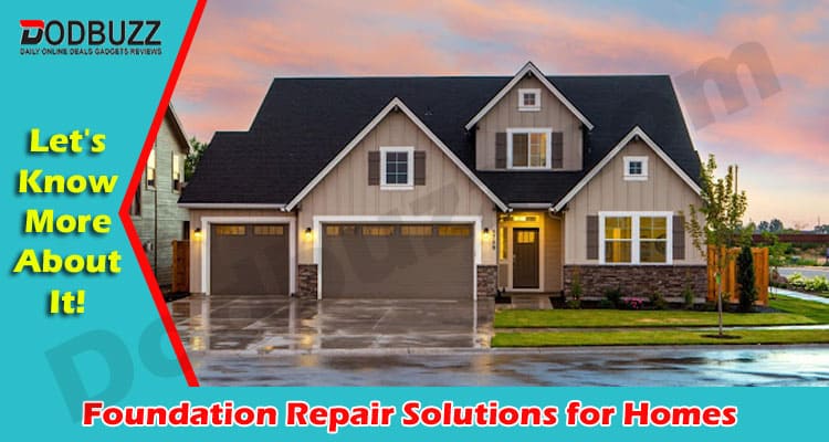 Latest News Foundation Repair Solutions for Homes