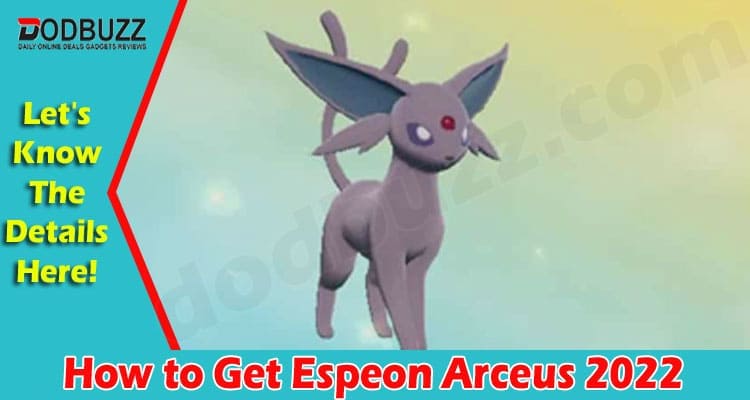 Latest News How to Get Espeon Arceus