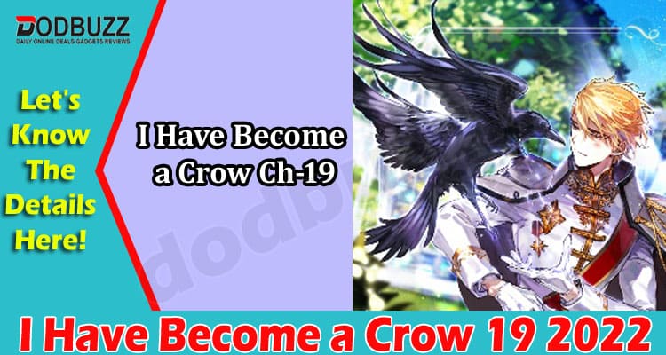 Latest News I Have Become A Crow 19