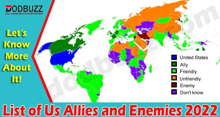 Latest News List of Us Allies and Enemies 2022