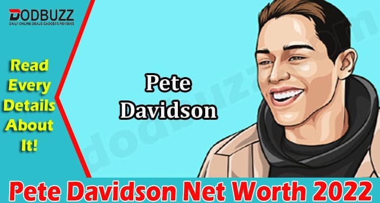 Latest News Pete Davidson Net Worth 2022