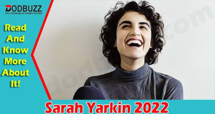 Latest News Sarah Yarkin 2022