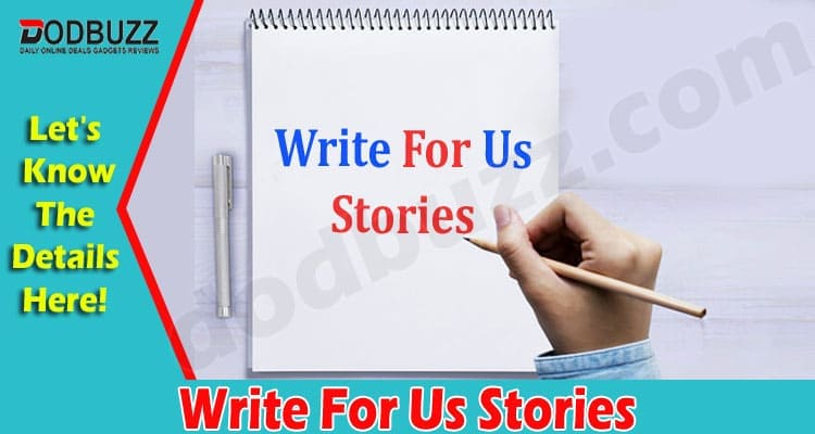About General Information Write For Us Stories