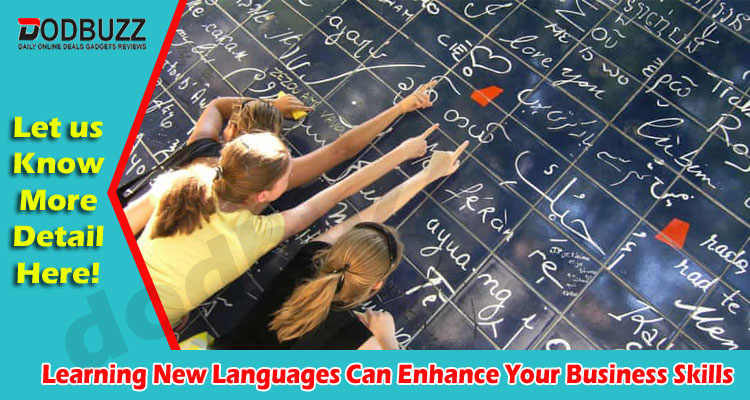 Complete Guide to Learning New Languages Can Enhance Your Business Skills