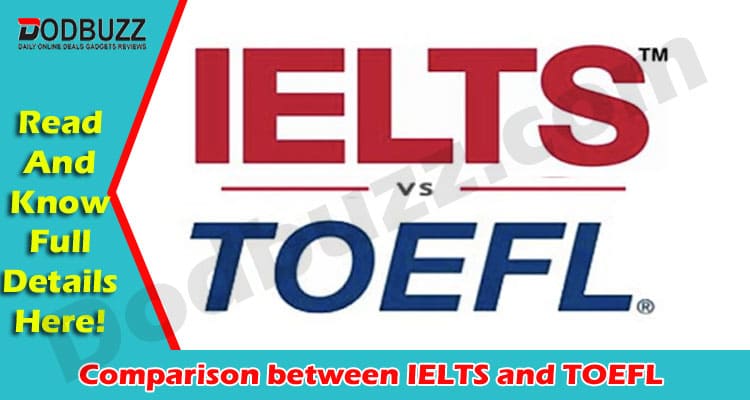 Complete Information Comparison between IELTS and TOEFL
