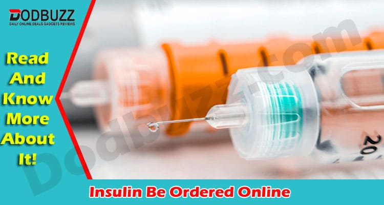 Complete Information Insulin Be Ordered Online