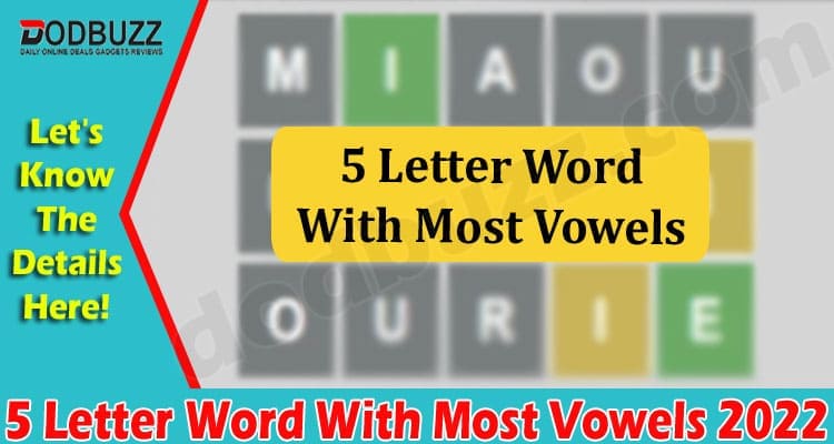 Gaming Tips 5 Letter Word With Most Vowels