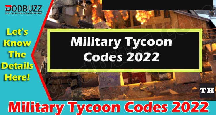Gaming Tips Military Tycoon Codes 2022