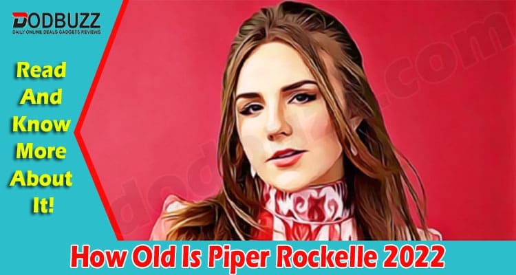 Latest News How Old Is Piper Rockelle 2022