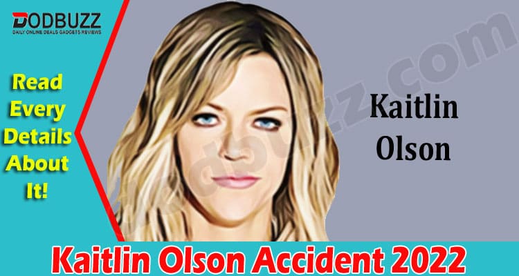 Latest News Kaitlin Olson Accident