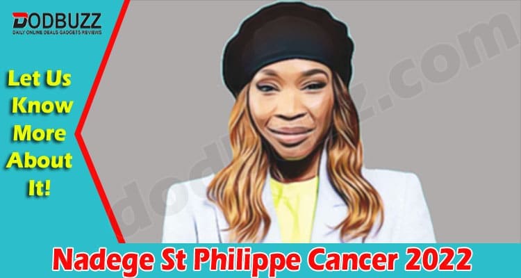 Latest News Nadege St Philippe Cancer