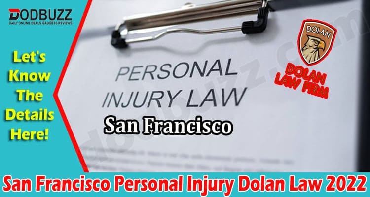 Latest News San Francisco Personal Injury Dolan Law
