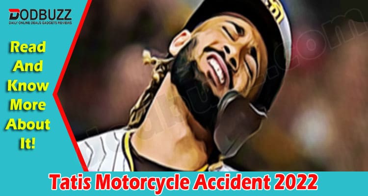 Latest News Tatis Motorcycle Accident