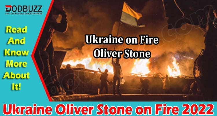 Latest News Ukraine Oliver Stone on Fire