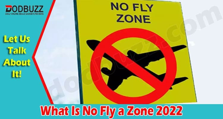 Latest News What Is No Fly A Zone