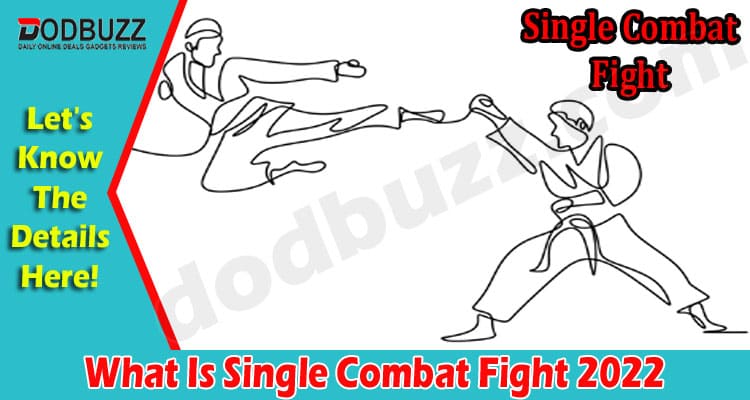 Latest News What Is Single Combat Fight