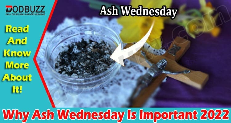 Latest News Why Ash Wednesday Is Important