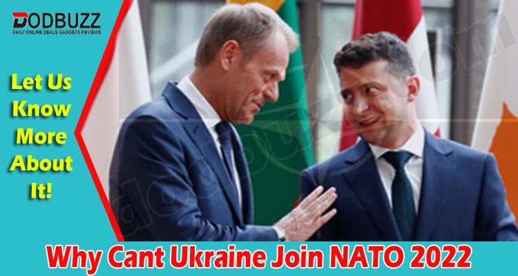 Latest News Why Cant Ukraine Join NATO