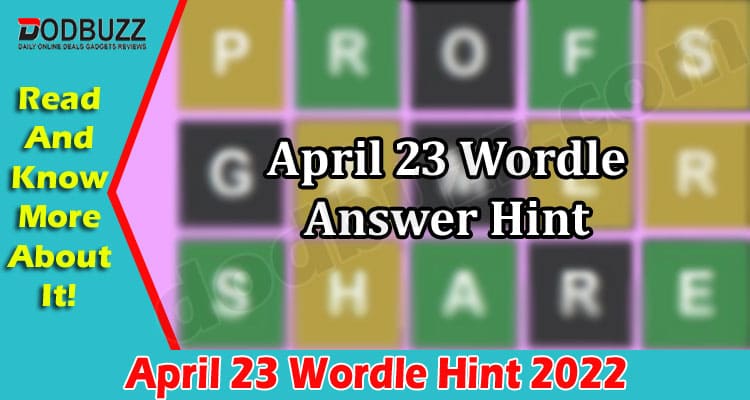 Gaming Tips April 23 Wordle Hint