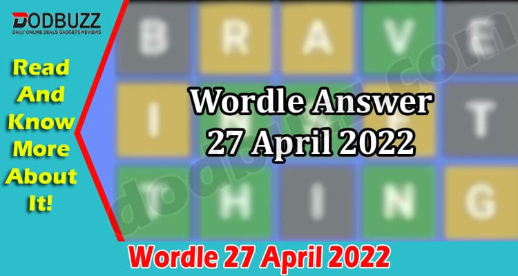 Gaming Tips Wordle 27 April 2022