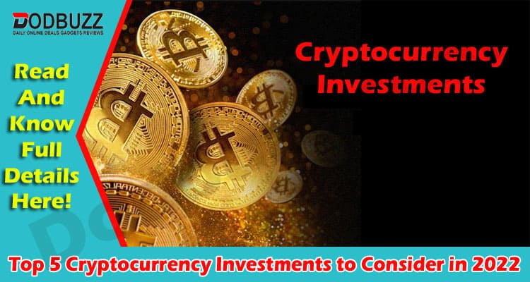 Get top Top 5 Cryptocurrency Investments to Consider