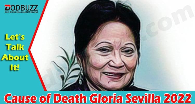 Latest News Cause of Death Gloria Sevilla