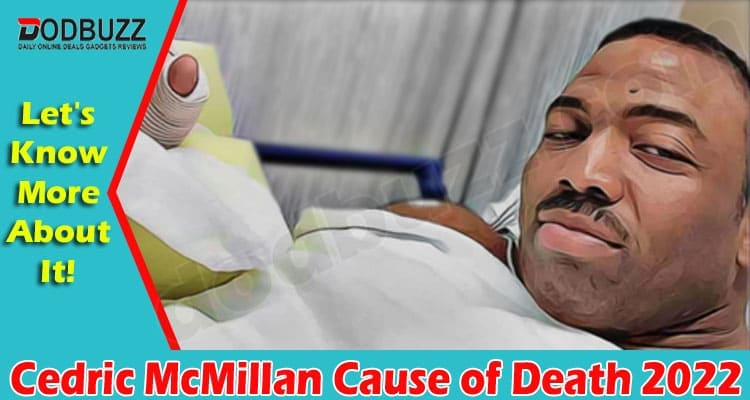 Latest News Cedric McMillan Cause of Death