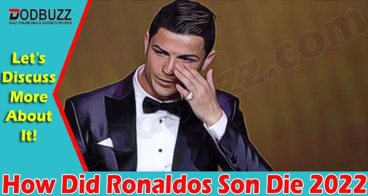 Latest News Did Ronaldos Son Die