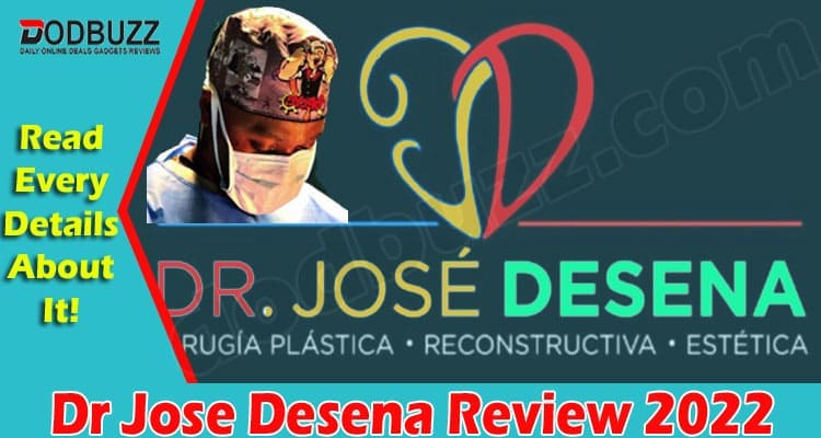 Latest News Dr Jose Desena Review