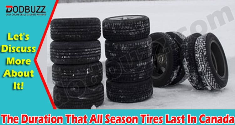 Latest News Duration That All Season Tires Last In Canada