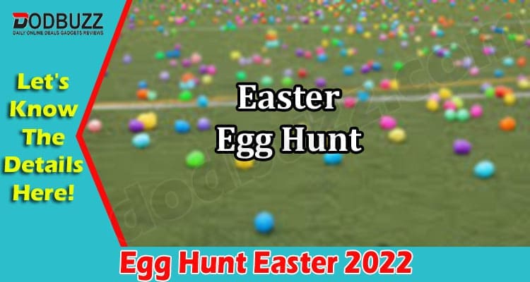 Latest News Egg Hunt Easter 2022
