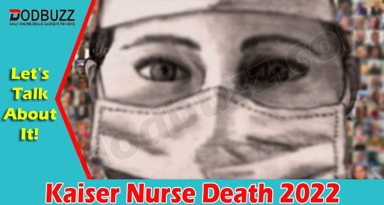 Latest News Kaiser Nurse Death