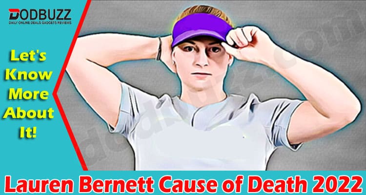 Latest News Lauren Bernett Cause of Death