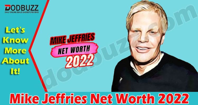 Latest News Mike Jeffries Net Worth 2022