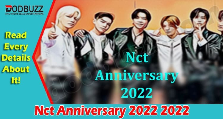 Latest News Nct Anniversary 2022