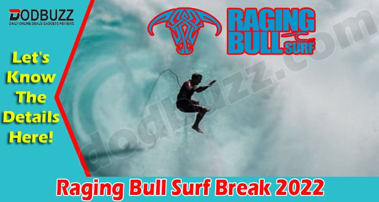 Latest News Raging Bull Surf Break