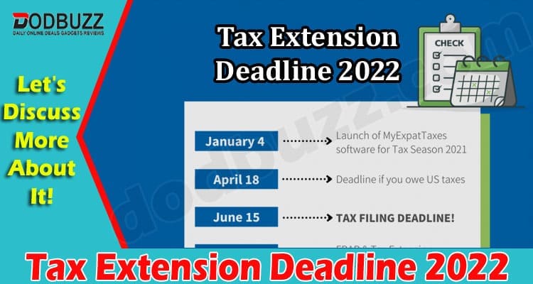 Latest News Tax Extension Deadline 2022