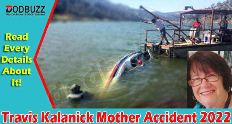 Latest News Travis Kalanick Mother Accident