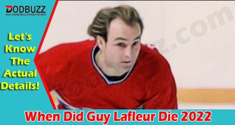 Latest News When Did Guy Lafleur Die