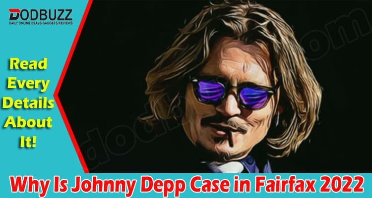 Latest News Why Is Johnny Depp Case in Fairfax