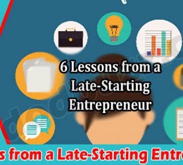 Top 6 Lessons from a Late-Starting Entrepreneur