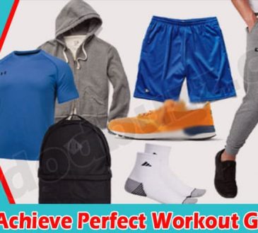 About General Information How to Achieve Perfect Workout Gear Look