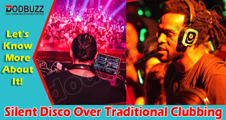 Complete Guide to Silent Disco Over Traditional Clubbing