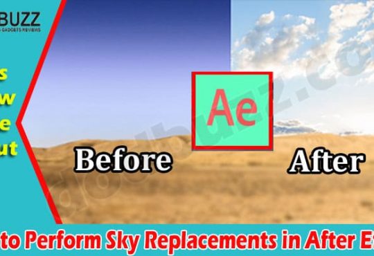 Complete Information How to Perform Sky Replacements in After Effects