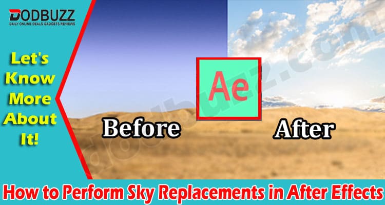 Complete Information How to Perform Sky Replacements in After Effects