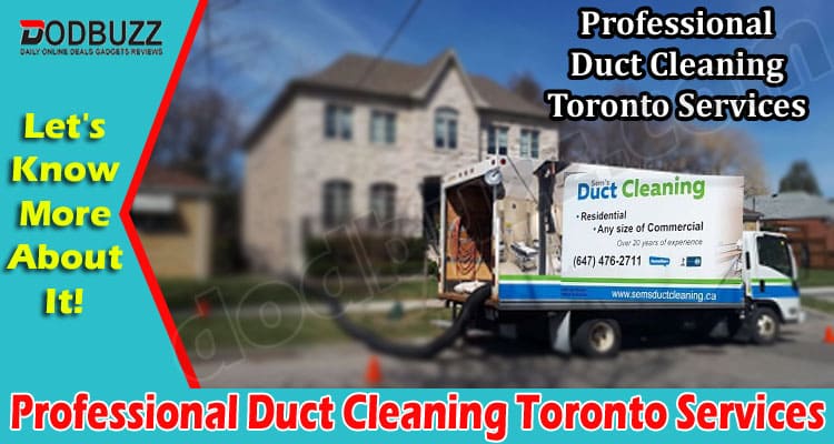 Complete Information Professional Duct Cleaning Toronto Services